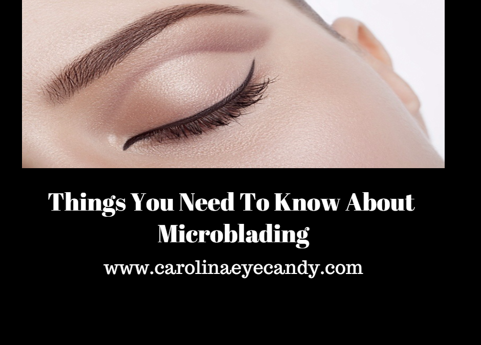 Things You Need To Know About Microblading