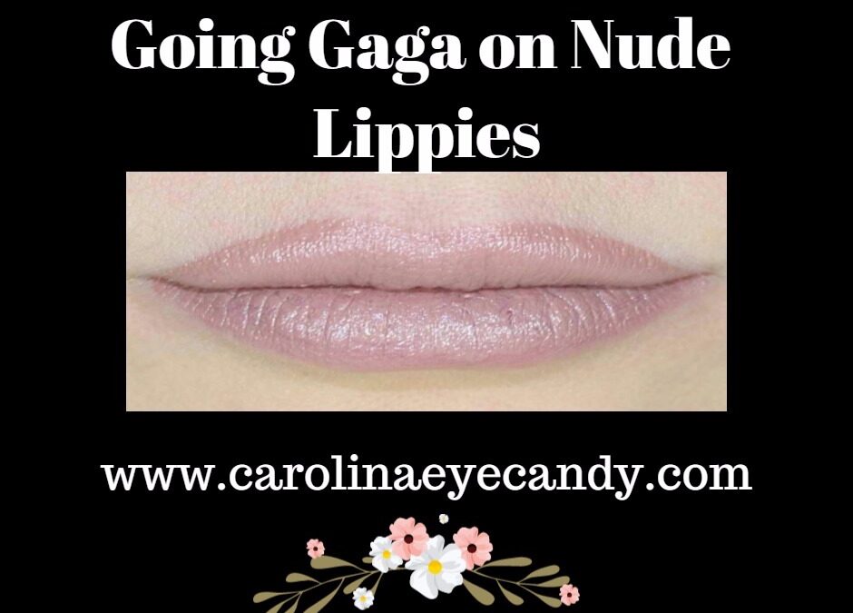 Going Gaga on Nude Lippies