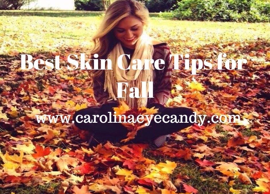 Best Skin Care Tips for Fall