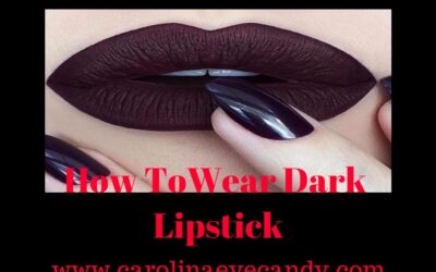 How To Wear Dark Lipstick