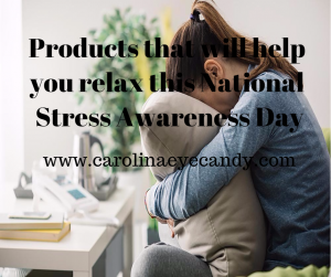 Products that will help you relax this National Stress Awareness Day