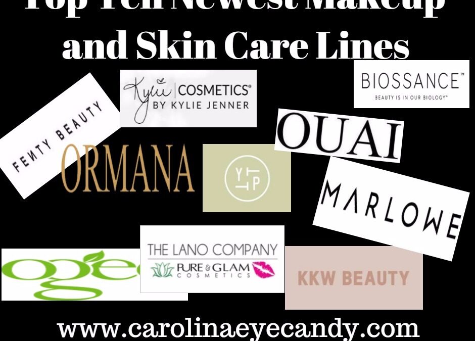 Top Ten Newest Makeup and Skin Care Lines