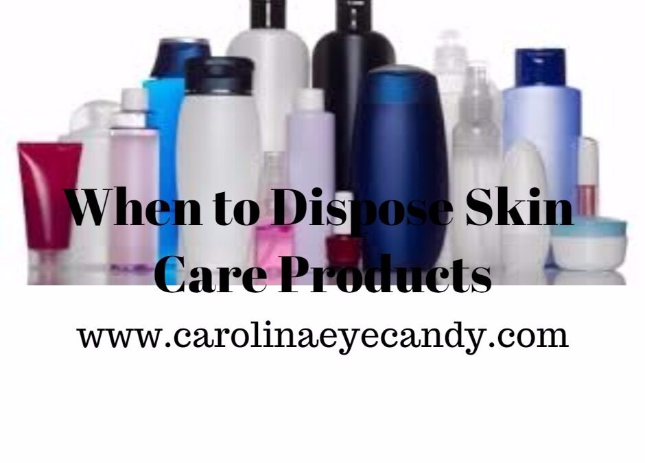 When to Dispose Skin Care Products