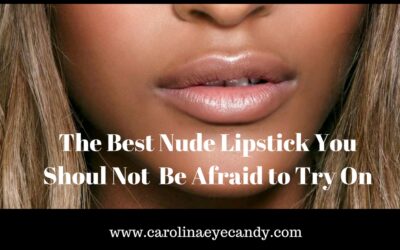 The Best Nude Lipstick You Should Not Be Afraid to Try On