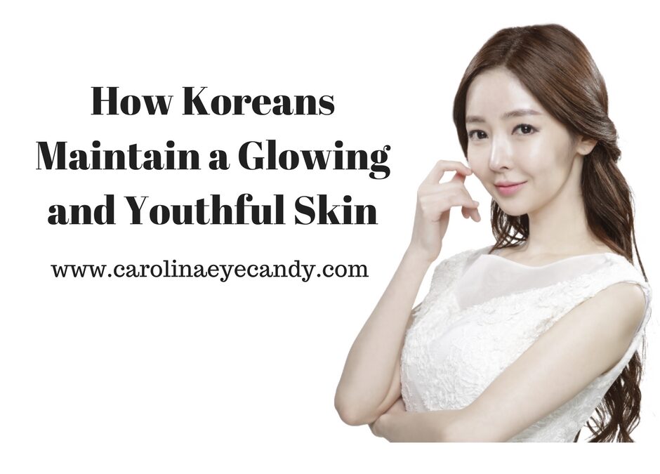 How Koreans Maintain a Glowing and Youthful Skin