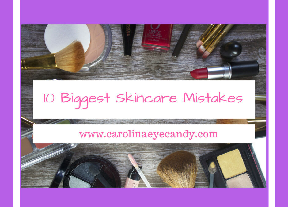 10 Biggest Skincare Mistakes