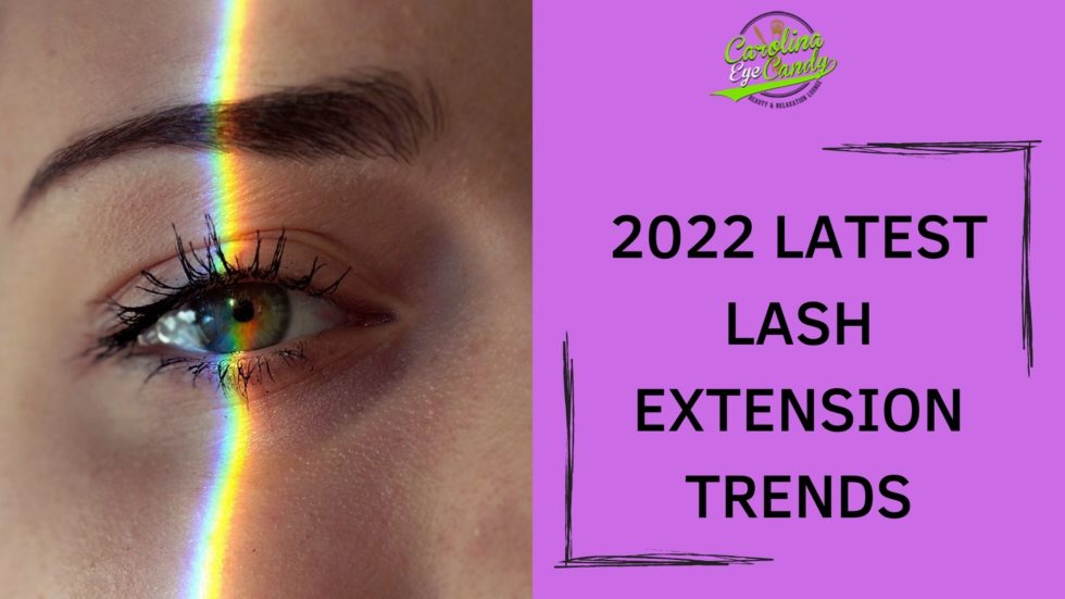 Latest Lash Extension Trends in 2022 Carolina Eye Candy